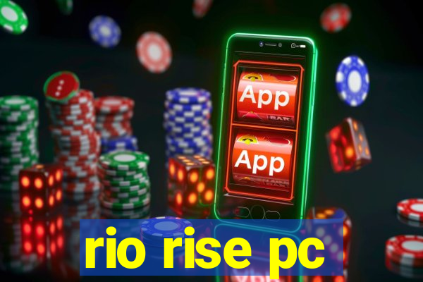 rio rise pc